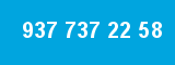 937 737 22 58
